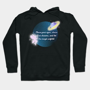 Close Your Eyes And Chase Your Dreams Hoodie